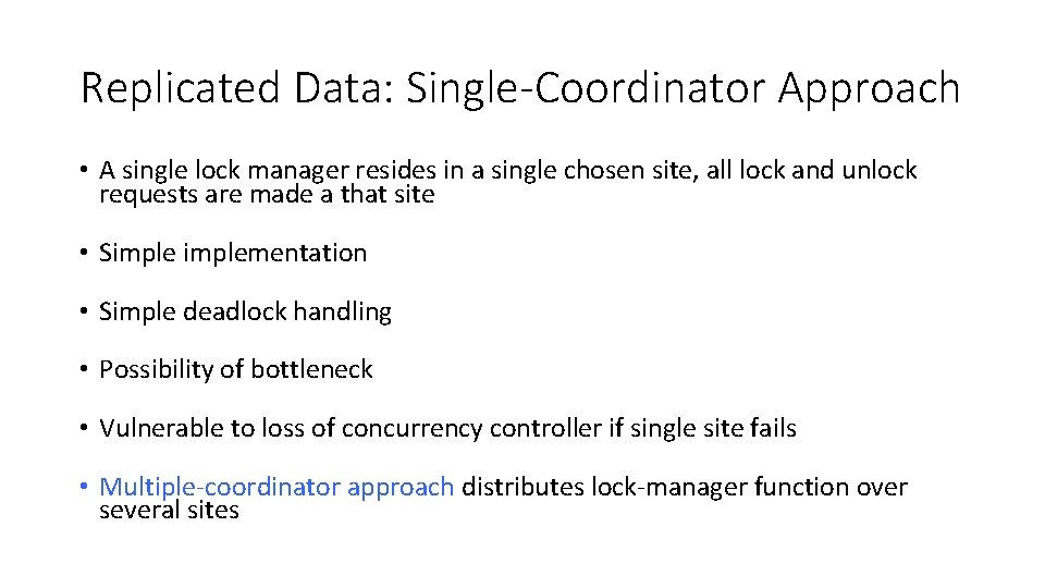 Replicated Data: Single-Coordinator Approach • A single lock manager resides in a single chosen