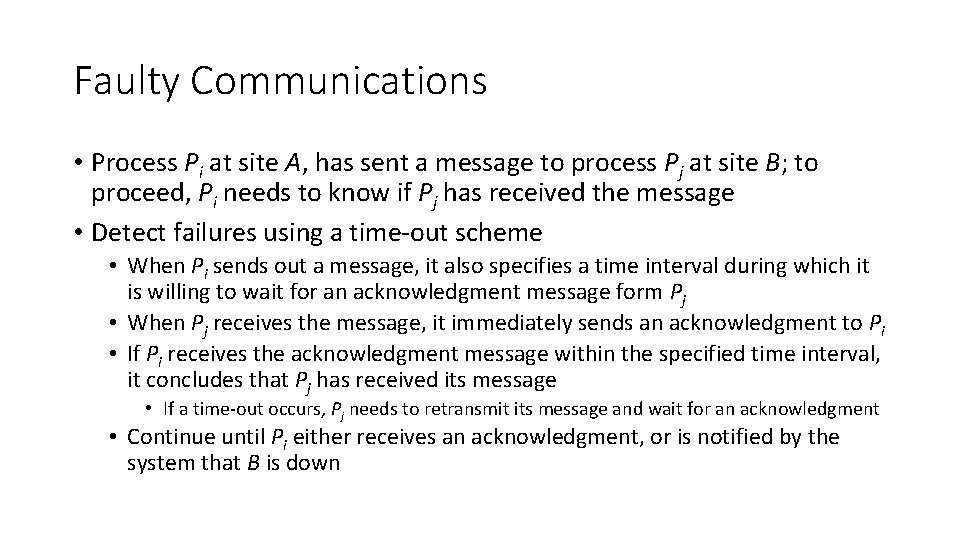 Faulty Communications • Process Pi at site A, has sent a message to process