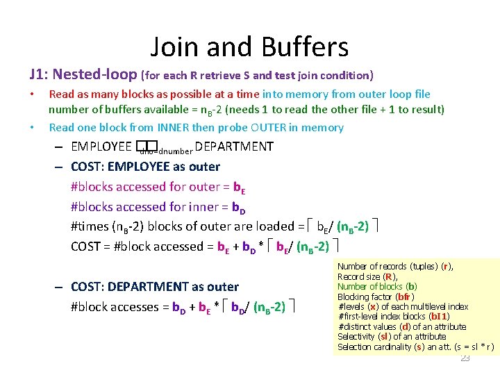Join and Buffers J 1: Nested-loop (for each R retrieve S and test join