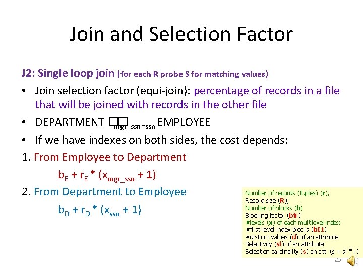 Join and Selection Factor J 2: Single loop join (for each R probe S