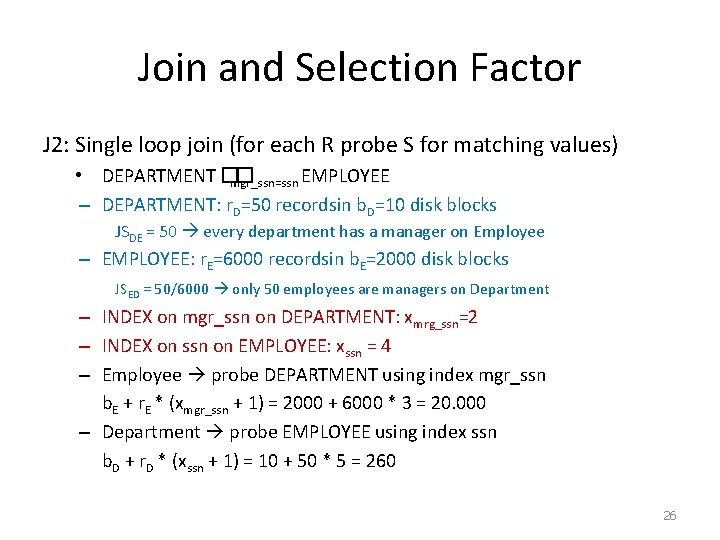 Join and Selection Factor J 2: Single loop join (for each R probe S