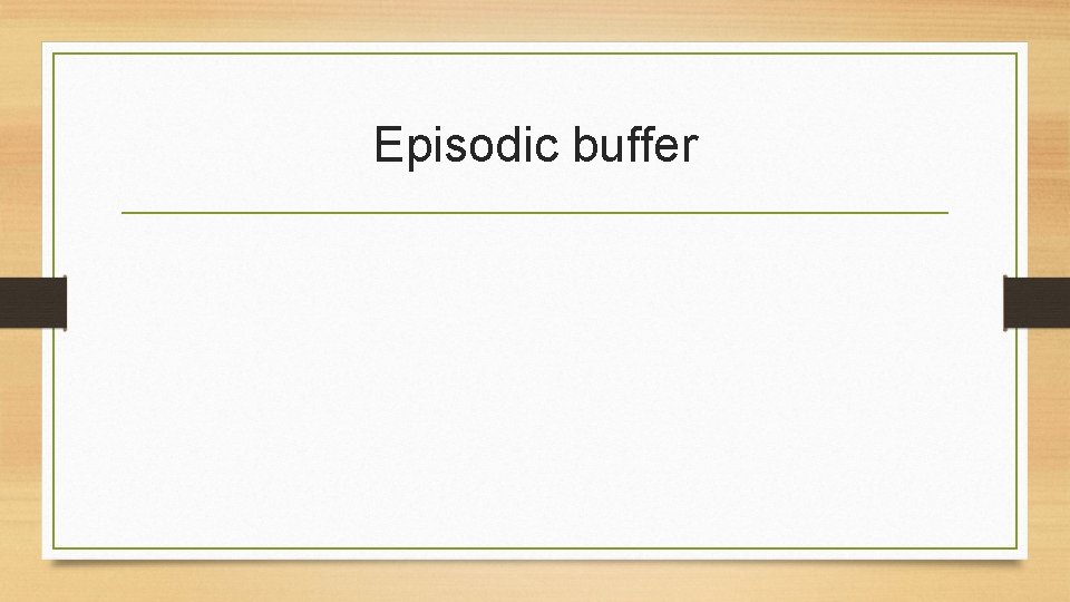 Episodic buffer 