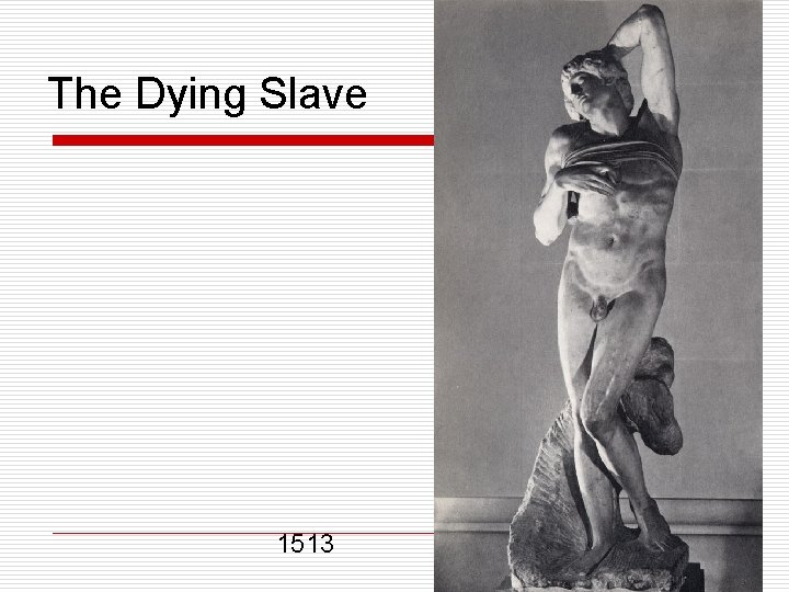 The Dying Slave 1513 