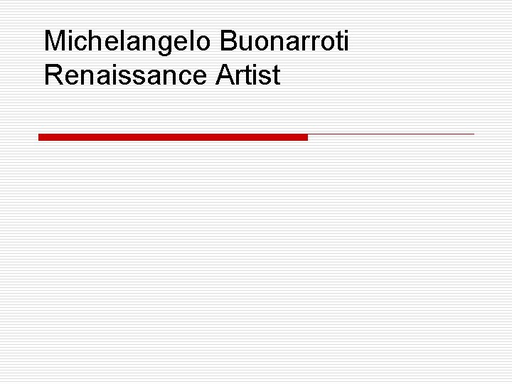 Michelangelo Buonarroti Renaissance Artist 