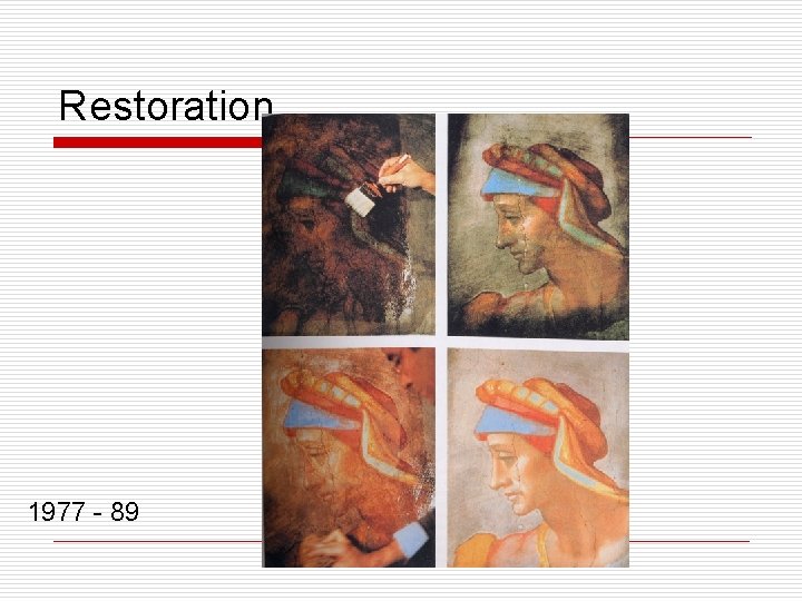 Restoration 1977 - 89 