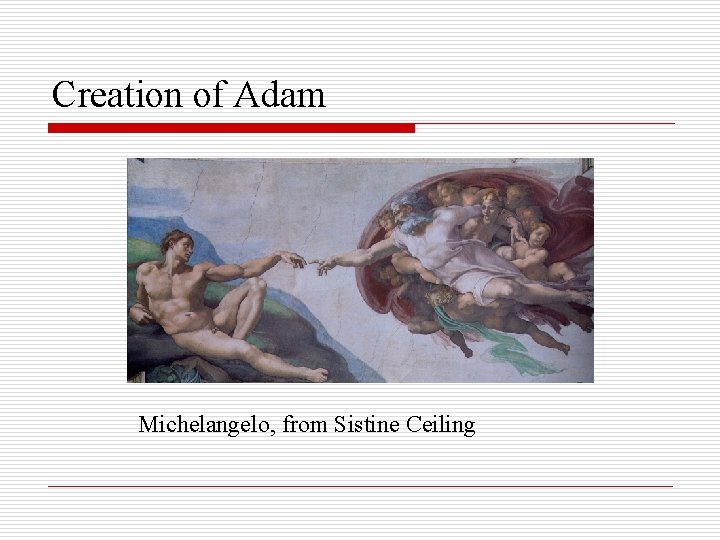 Creation of Adam Michelangelo, from Sistine Ceiling 