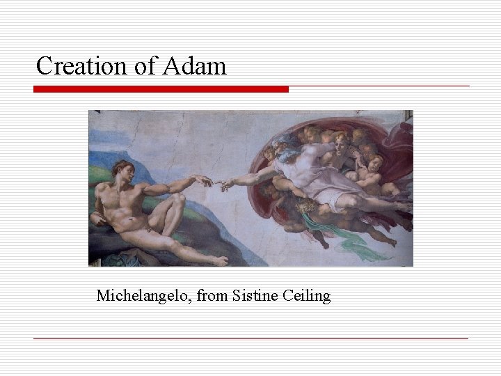 Creation of Adam Michelangelo, from Sistine Ceiling 
