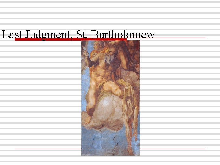 Last Judgment, St. Bartholomew 