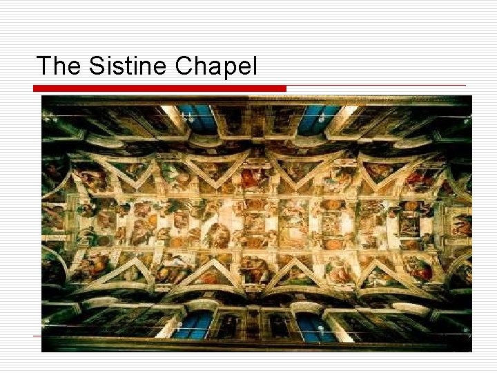 The Sistine Chapel 