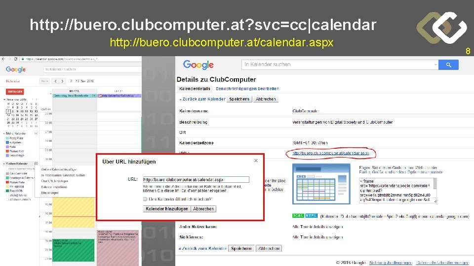 http: //buero. clubcomputer. at? svc=cc|calendar http: //buero. clubcomputer. at/calendar. aspx 8 