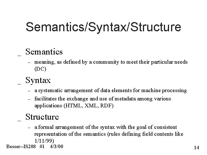 Semantics/Syntax/Structure _ Semantics – _ Syntax – – _ meaning, as defined by a