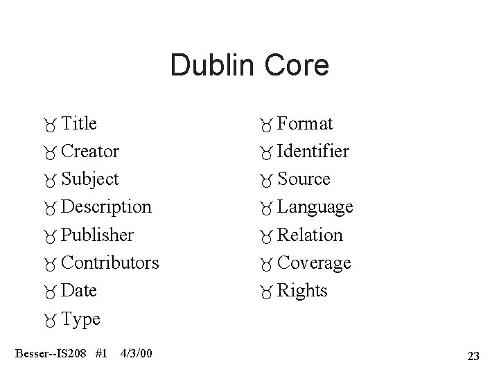 Dublin Core Title Format Creator Identifier Subject Source Description Language Publisher Relation Contributors Coverage