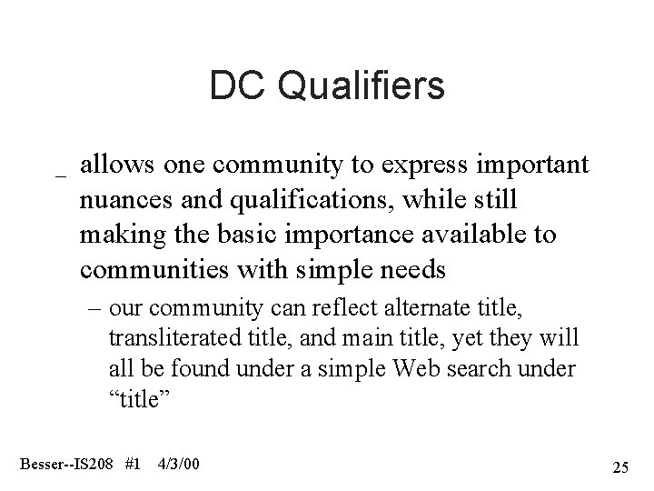 DC Qualifiers _ allows one community to express important nuances and qualifications, while still