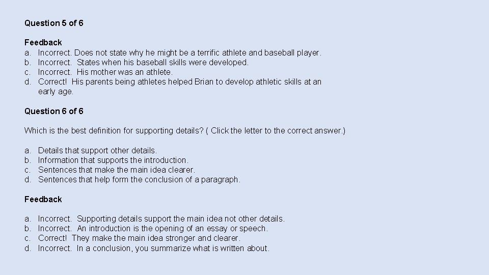 Question 5 of 6 Feedback a. Incorrect. Does not state why he might be