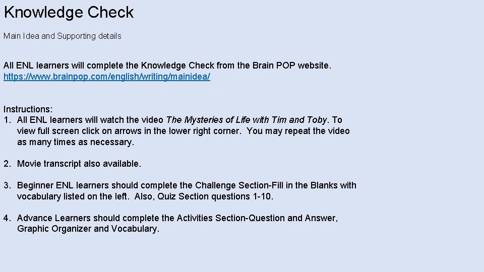 Knowledge Check Main Idea and Supporting details All ENL learners will complete the Knowledge