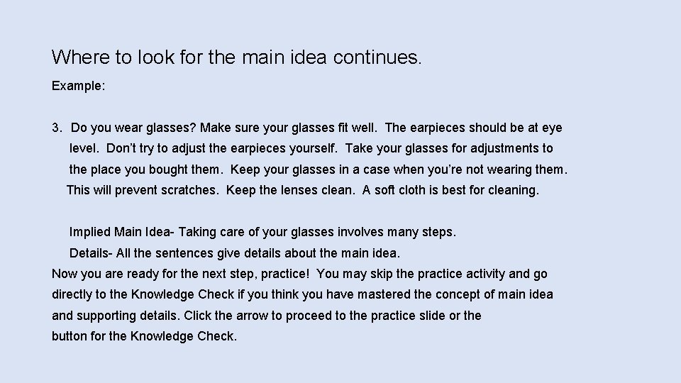 Where to look for the main idea continues. Example: 3. Do you wear glasses?