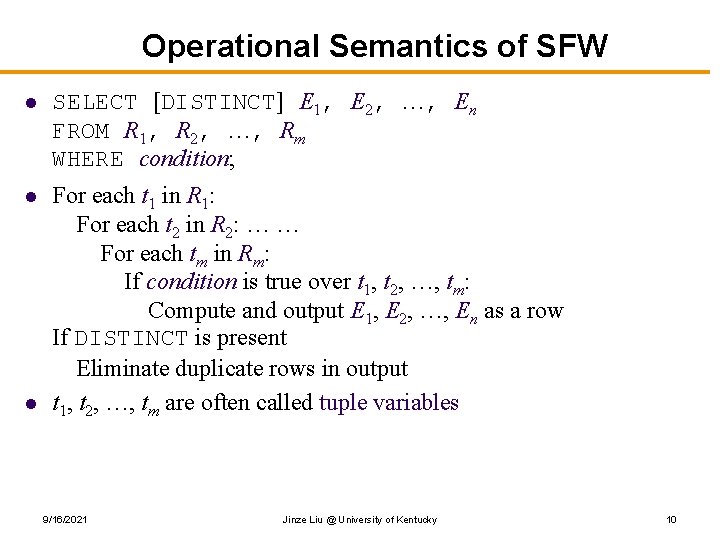 Operational Semantics of SFW l SELECT [DISTINCT] E 1, E 2, …, En FROM