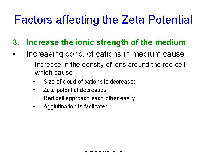 Factors affecting the Zeta Potential 3. Increase the ionic strength of the medium •