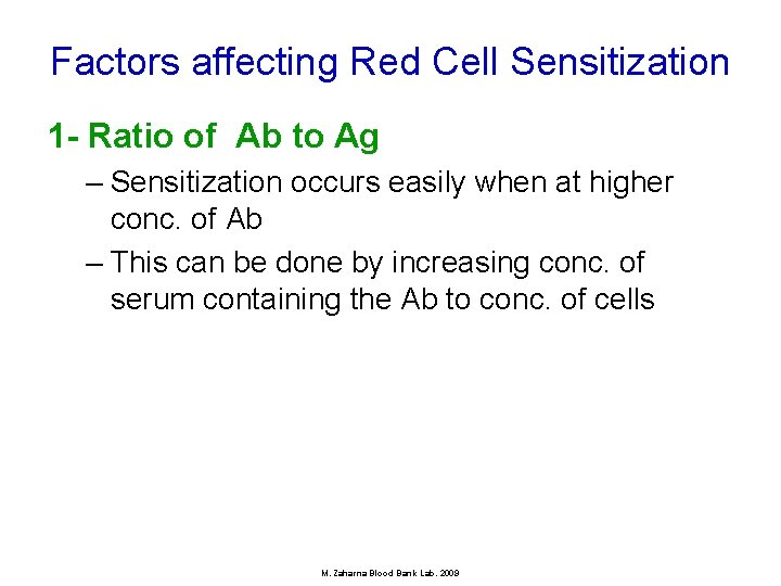 Factors affecting Red Cell Sensitization 1 - Ratio of Ab to Ag – Sensitization