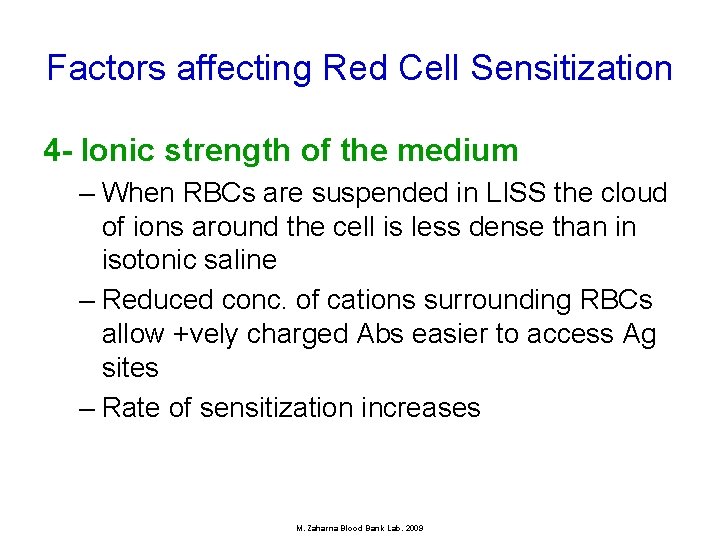 Factors affecting Red Cell Sensitization 4 - Ionic strength of the medium – When