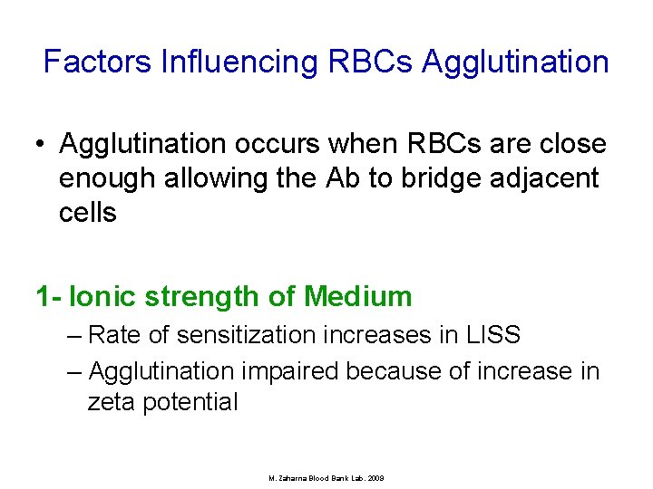 Factors Influencing RBCs Agglutination • Agglutination occurs when RBCs are close enough allowing the