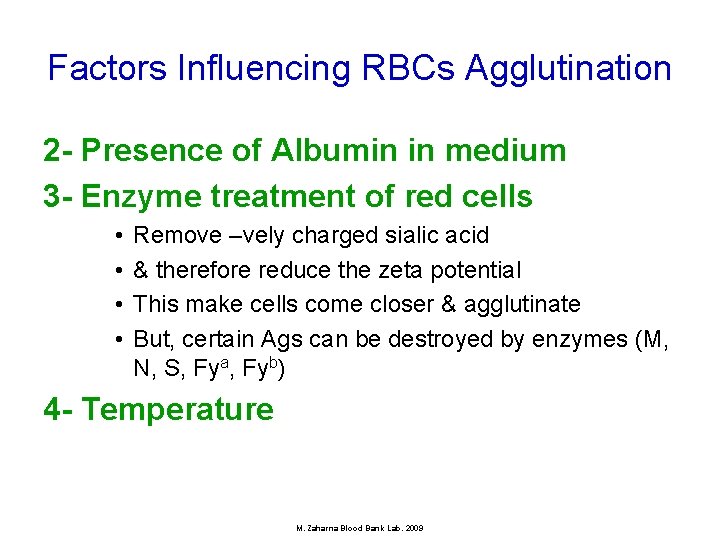 Factors Influencing RBCs Agglutination 2 - Presence of Albumin in medium 3 - Enzyme