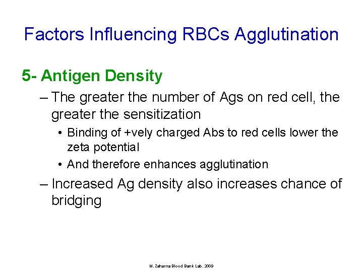 Factors Influencing RBCs Agglutination 5 - Antigen Density – The greater the number of
