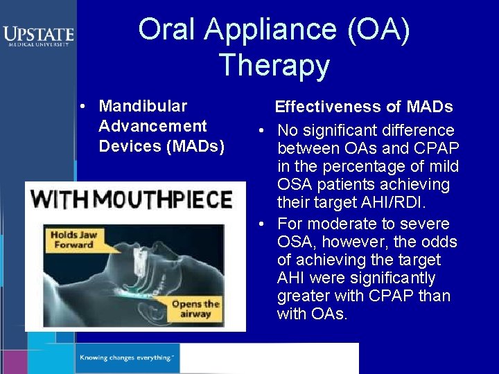 Oral Appliance (OA) Therapy • Mandibular Advancement Devices (MADs) Effectiveness of MADs • No