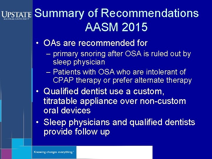 Summary of Recommendations AASM 2015 • OAs are recommended for – primary snoring after