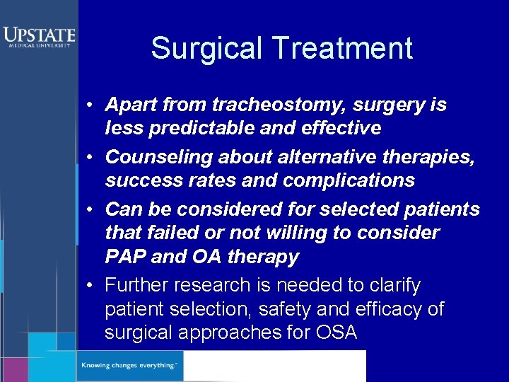 Surgical Treatment • Apart from tracheostomy, surgery is less predictable and effective • Counseling