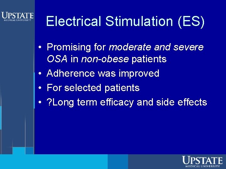 Electrical Stimulation (ES) • Promising for moderate and severe OSA in non-obese patients •