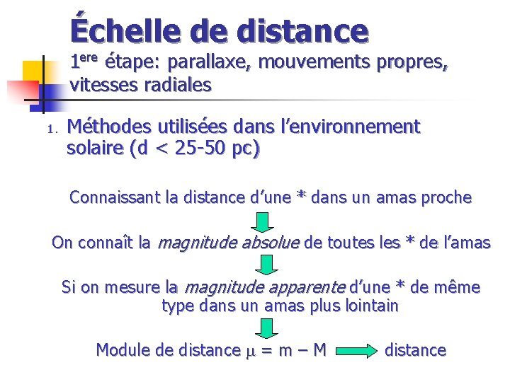 Échelle de distance 1 ere étape: parallaxe, mouvements propres, vitesses radiales 1. Méthodes utilisées