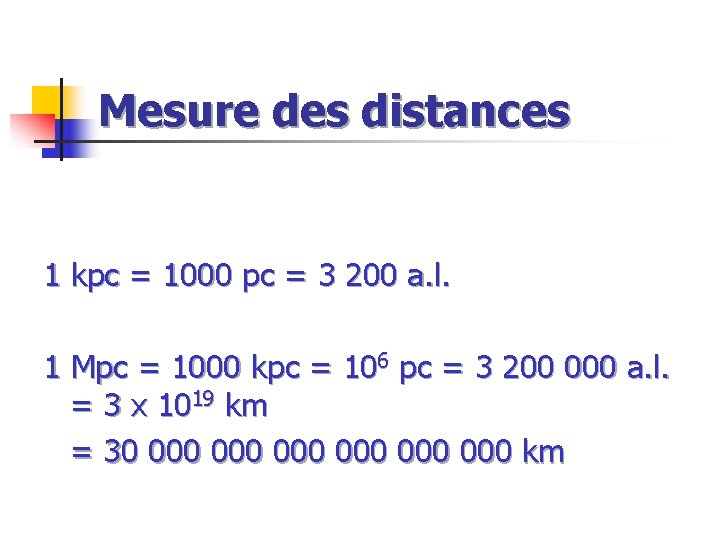 Mesure des distances 1 kpc = 1000 pc = 3 200 a. l. 1