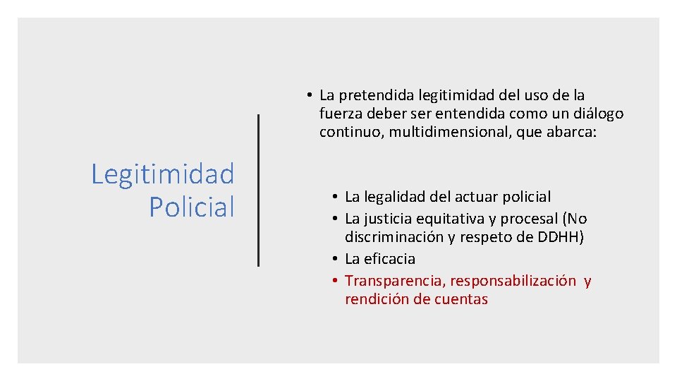  • La pretendida legitimidad del uso de la fuerza deber ser entendida como