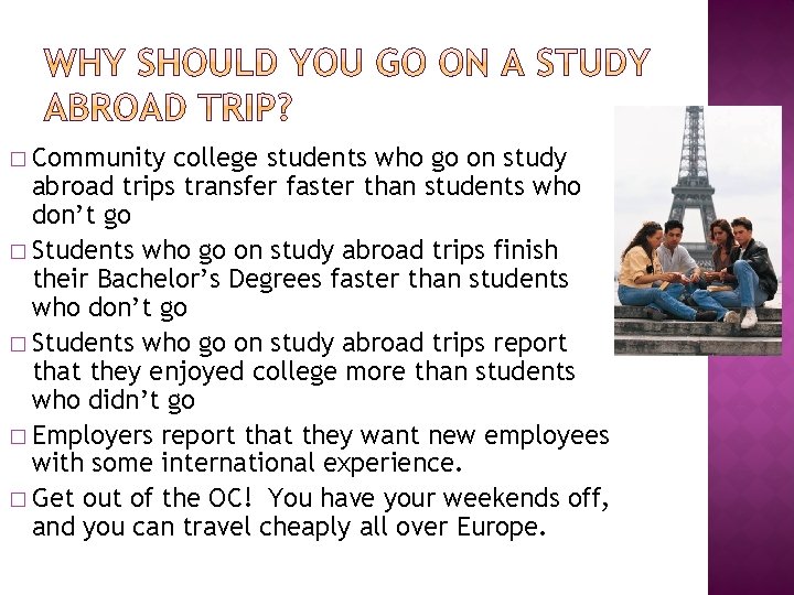 � Community college students who go on study abroad trips transfer faster than students