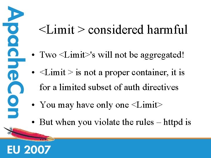 <Limit > considered harmful • Two <Limit>'s will not be aggregated! • <Limit >