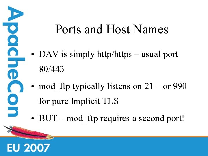 Ports and Host Names • DAV is simply http/https – usual port 80/443 •