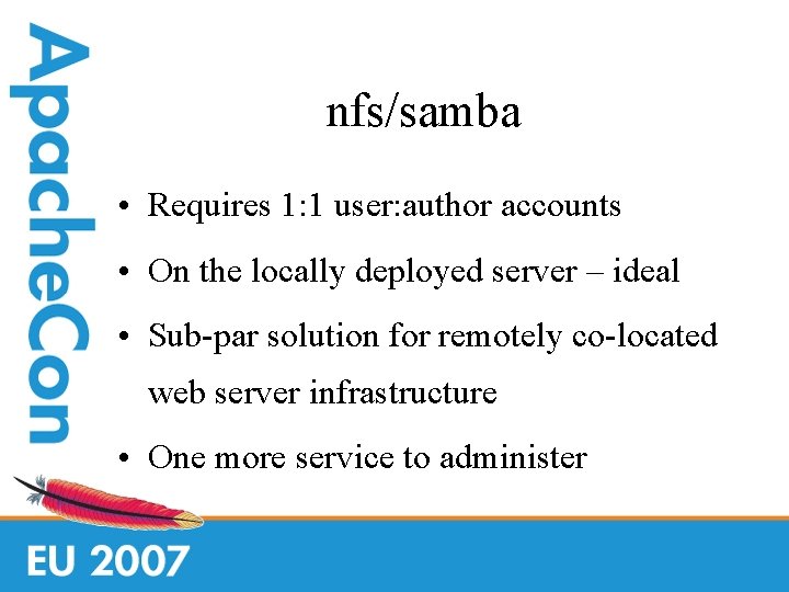 nfs/samba • Requires 1: 1 user: author accounts • On the locally deployed server