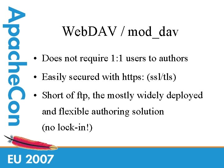 Web. DAV / mod_dav • Does not require 1: 1 users to authors •