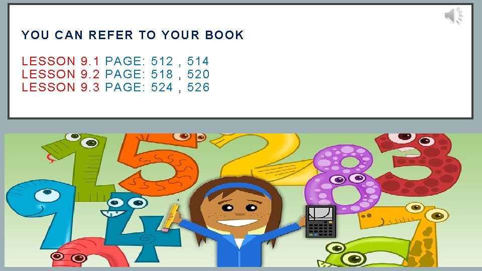 YOU CAN REFER TO YOUR BOOK YOU WISH TO PRACTICE SOME MORE, YOU MAY YOU CAN REFER TO YOUR BOOK YOU WISH TO PRACTICE SOME MORE, YOU MAY