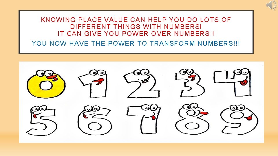 KNOWING PLACE VALUE CAN HELP YOU DO LOTS OF DIFFERENT THINGS WITH NUMBERS! IT KNOWING PLACE VALUE CAN HELP YOU DO LOTS OF DIFFERENT THINGS WITH NUMBERS! IT