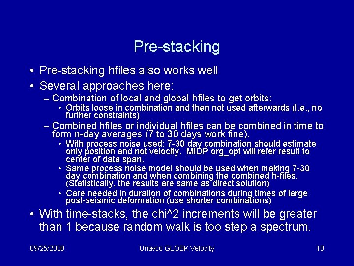 Pre-stacking • Pre-stacking hfiles also works well • Several approaches here: – Combination of