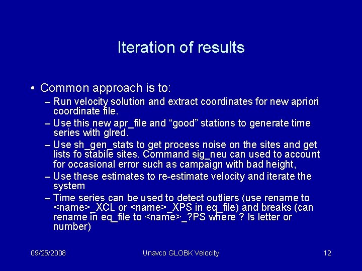 Iteration of results • Common approach is to: – Run velocity solution and extract