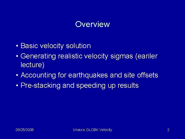 Overview • Basic velocity solution • Generating realistic velocity sigmas (eariler lecture) • Accounting