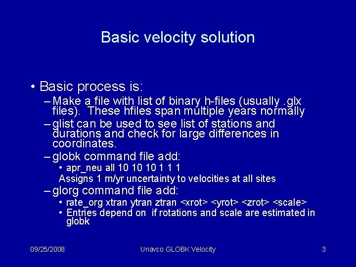 Basic velocity solution • Basic process is: – Make a file with list of