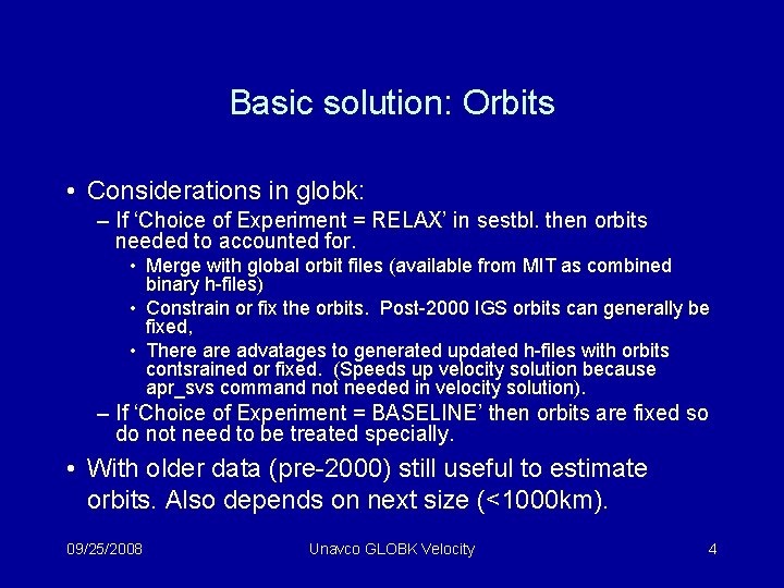 Basic solution: Orbits • Considerations in globk: – If ‘Choice of Experiment = RELAX’