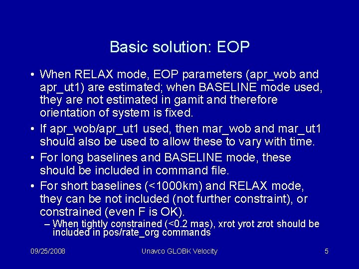 Basic solution: EOP • When RELAX mode, EOP parameters (apr_wob and apr_ut 1) are