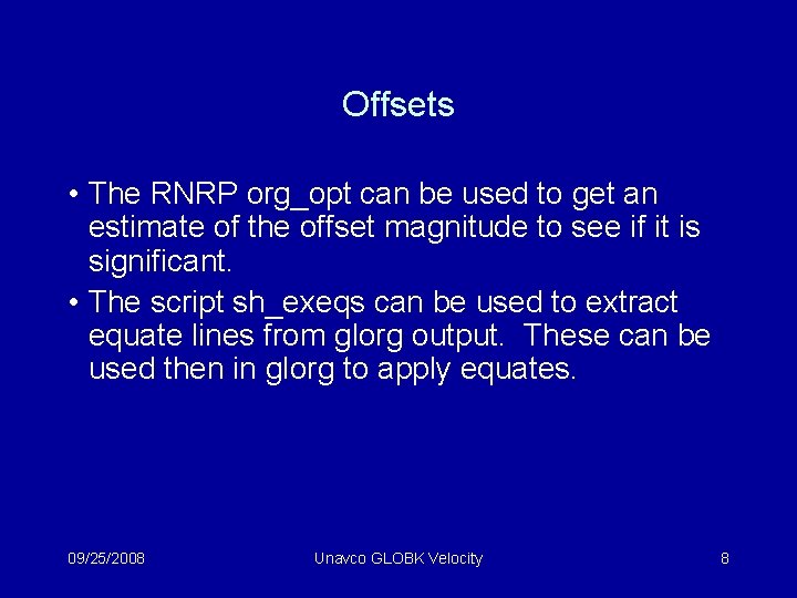 Offsets • The RNRP org_opt can be used to get an estimate of the