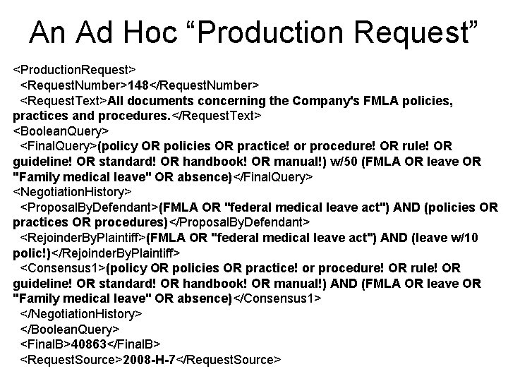 An Ad Hoc “Production Request” <Production. Request> <Request. Number>148</Request. Number> <Request. Text>All documents concerning