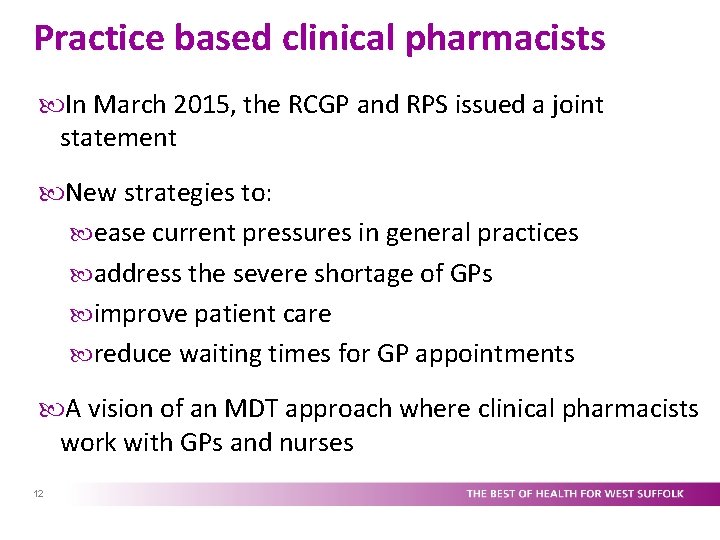 Practice based clinical pharmacists In March 2015, the RCGP and RPS issued a joint